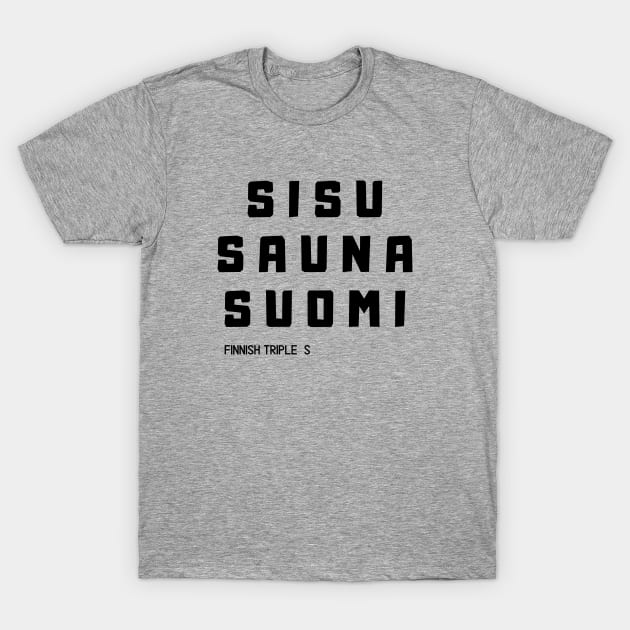 Sisu, Sauna, Suomi, Finnish Triple S Finnish spirit T-Shirt by NordicLifestyle